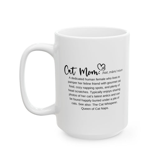 Cat Mom Mug, Gift for Cat mom, Funny cat mug Ceramic Mug, (11oz, 15oz)