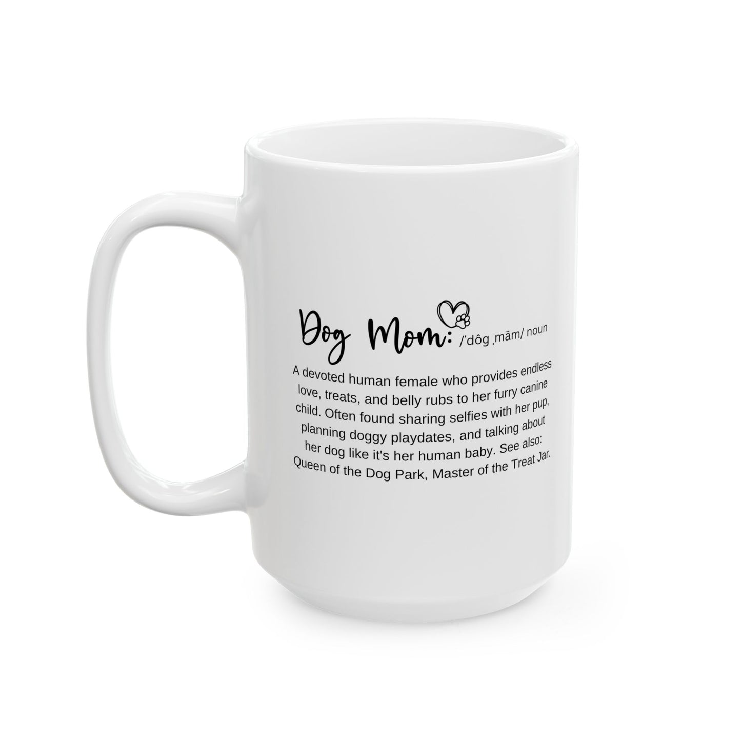 Dog Mom Mug, Gift for Dog Mom, Funny Dog Mug