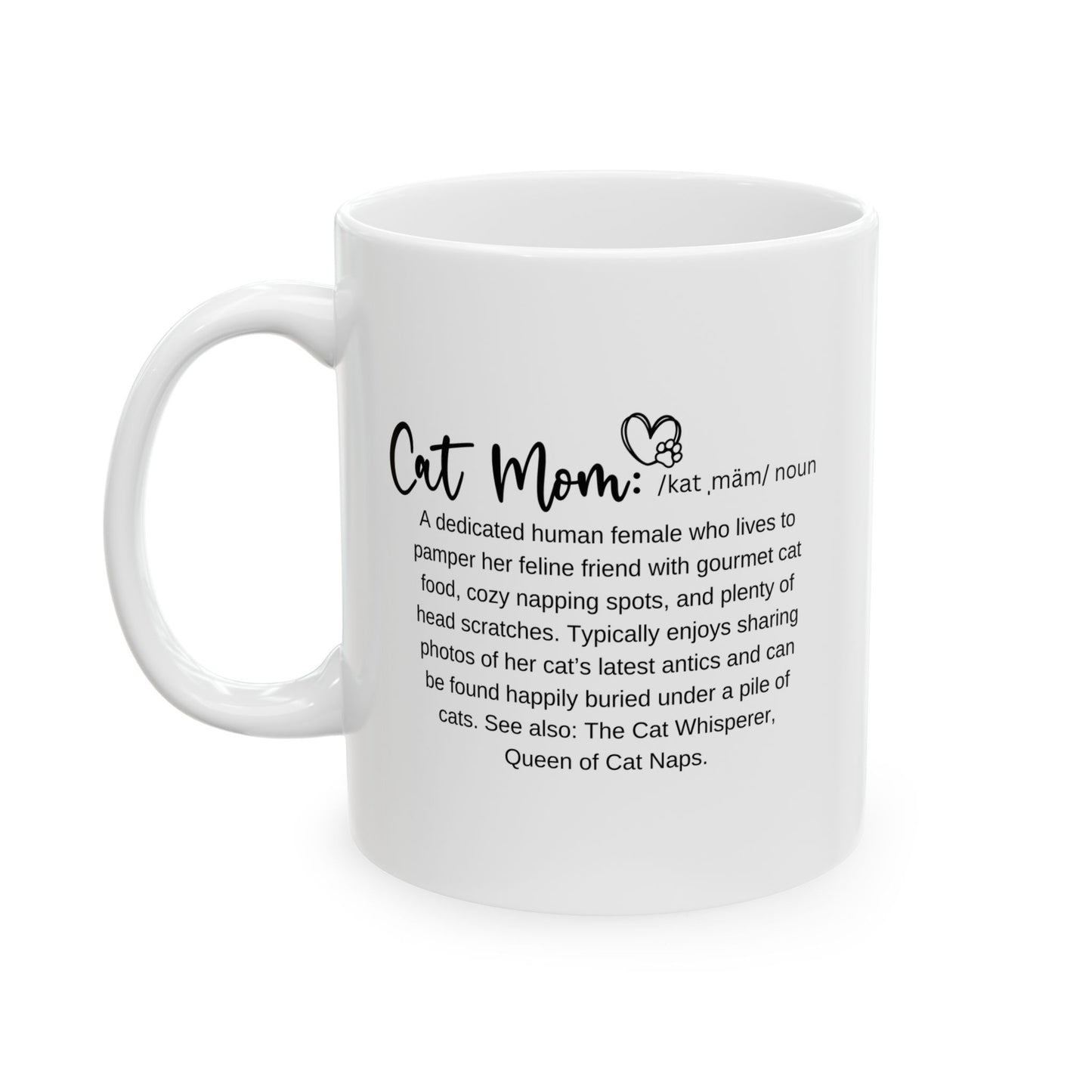 Cat Mom Mug, Gift for Cat mom, Funny cat mug Ceramic Mug, (11oz, 15oz)