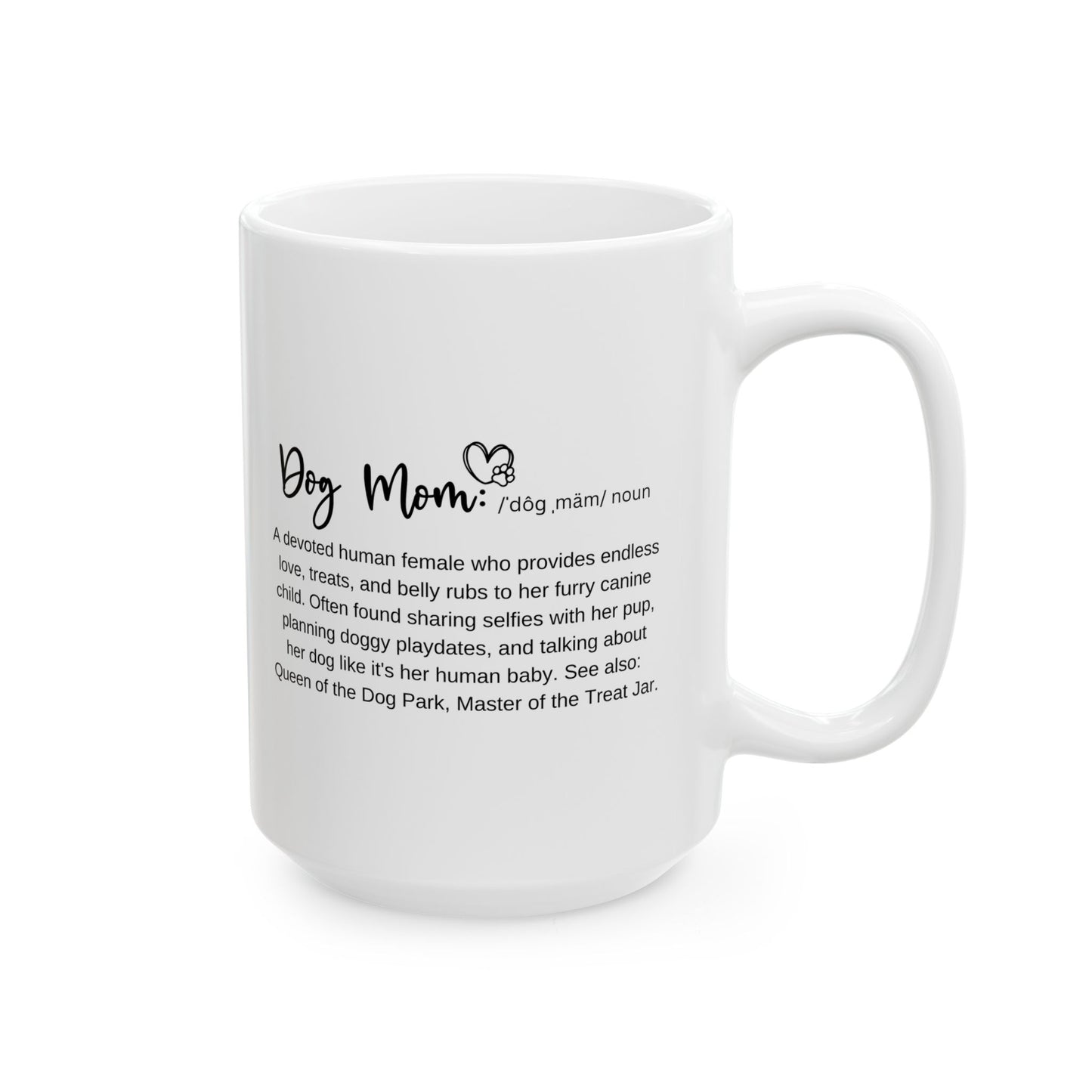 Dog Mom Mug, Gift for Dog Mom, Funny Dog Mug