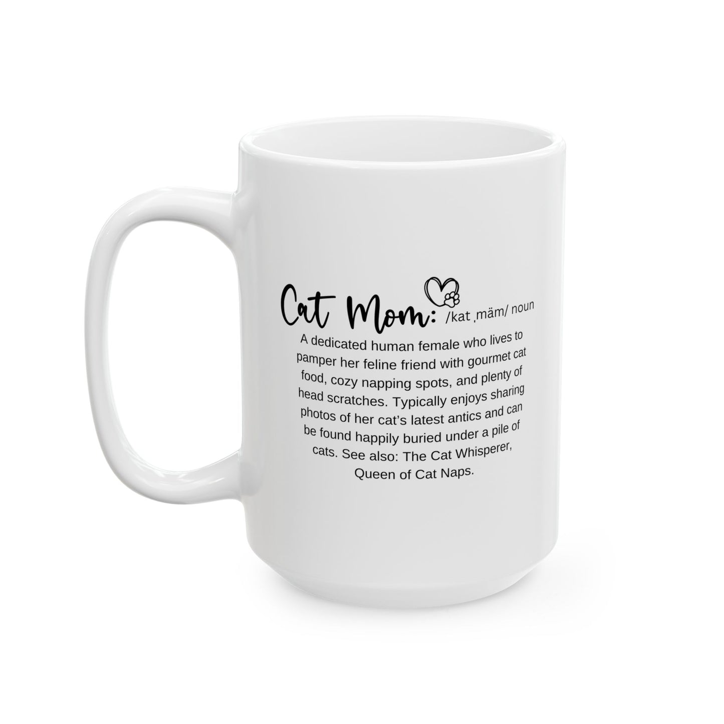 Cat Mom Mug, Gift for Cat mom, Funny cat mug Ceramic Mug, (11oz, 15oz)