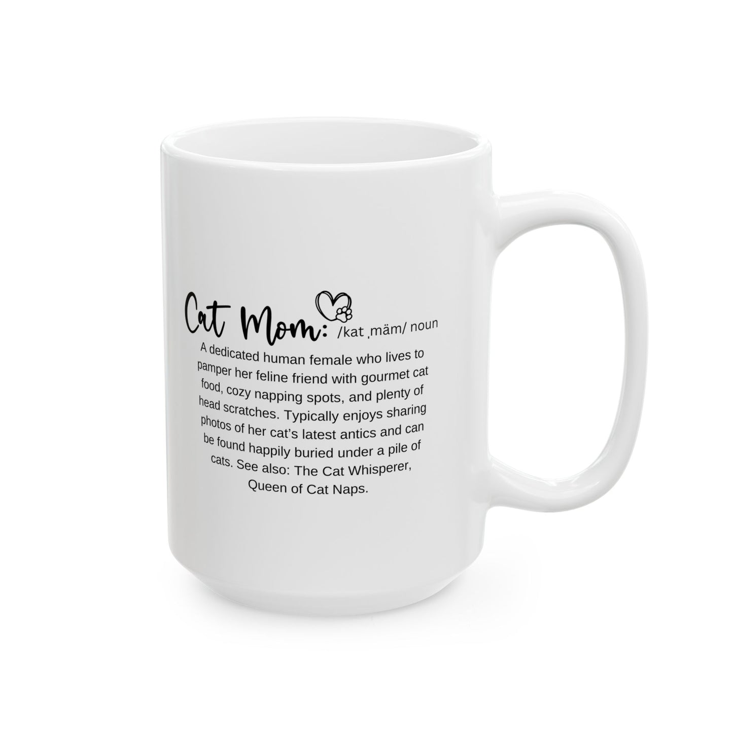 Cat Mom Mug, Gift for Cat mom, Funny cat mug Ceramic Mug, (11oz, 15oz)